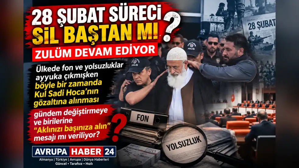 28 ŞUBAT SÜRECİ SİL BAŞTAN MI?