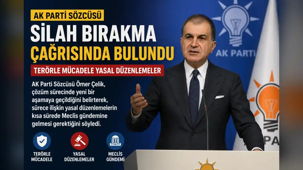 AK Parti Sözcüsü silah bırakma çağrısında bulundu terörle mücadele yasal düzenlemeler