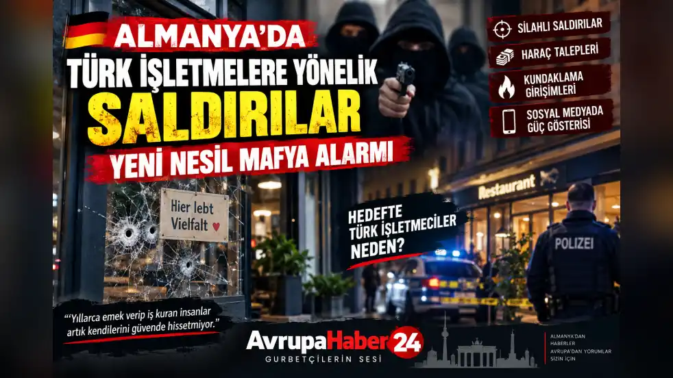 Almanya’da Türk işletmelere yönelik saldırılar: Yeni nesil mafya alarmı