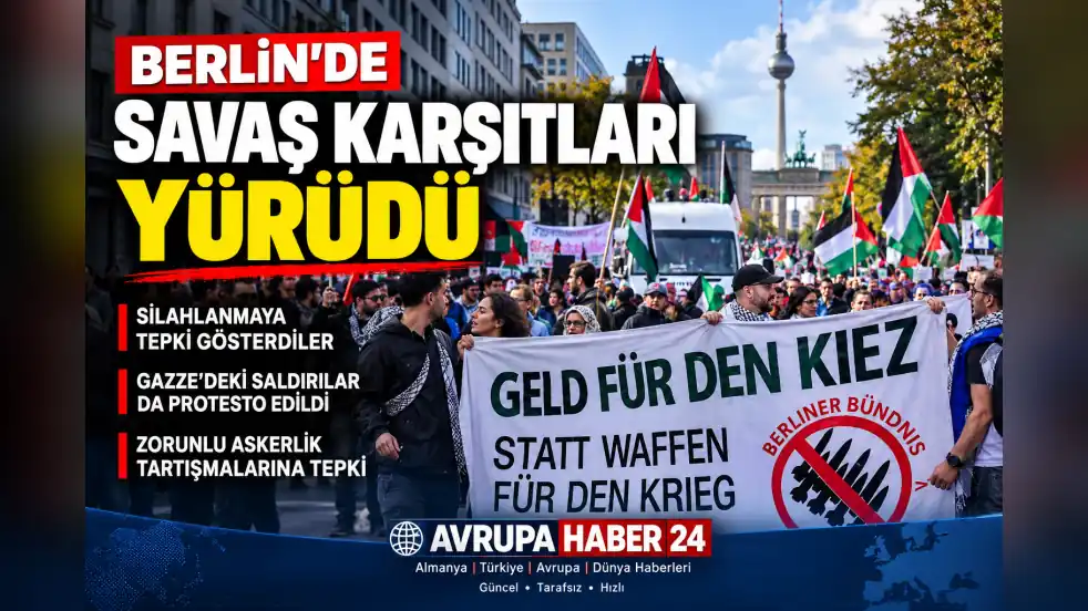 Berlin’de binlerce kişi savaşa ve silahlanmaya karşı yürüdü