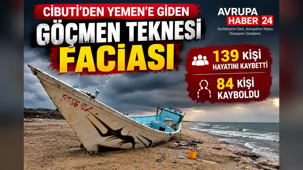 Cibuti’den Yemen’e Giden Göçmen Teknesi Faciası: 139 Ölü, 84 Kayıp!