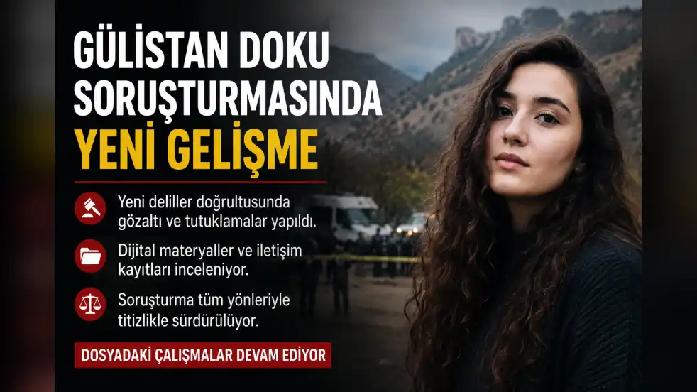 Gülistan Doku soruşturmasında yeni gelişme