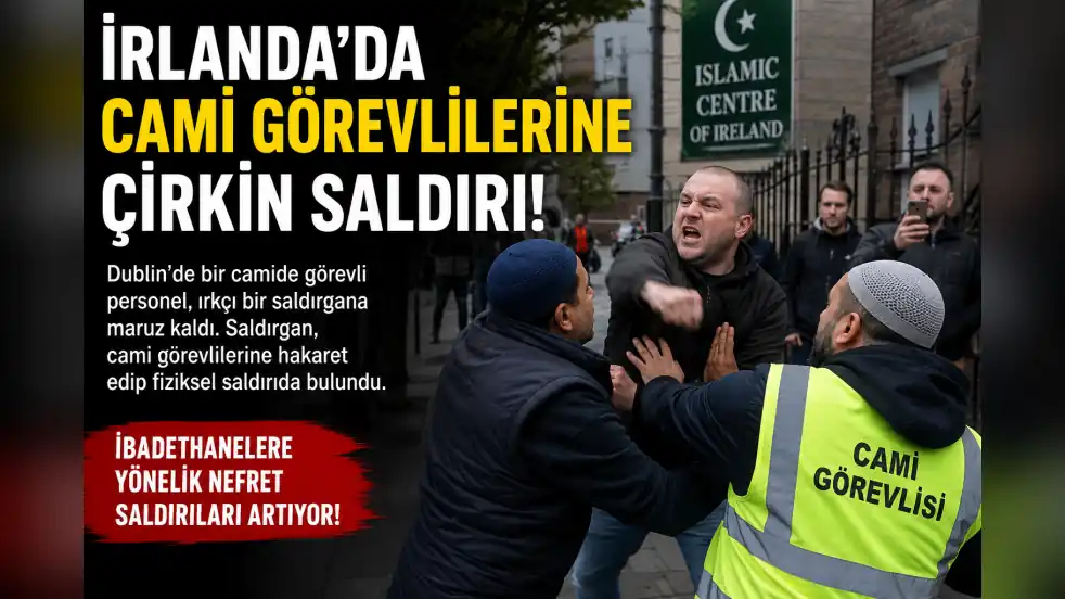 İrlanda’da Cami Görevlilerine Çirkin Saldırı!