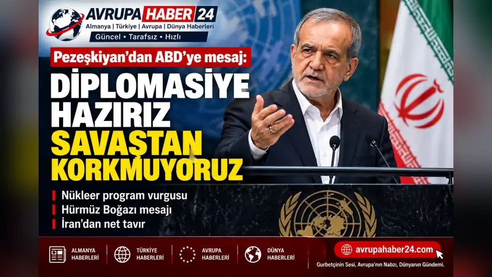Pezeşkiyan’dan ABD’ye mesaj: “Diplomasiye hazırız, savaştan korkmuyoruz”