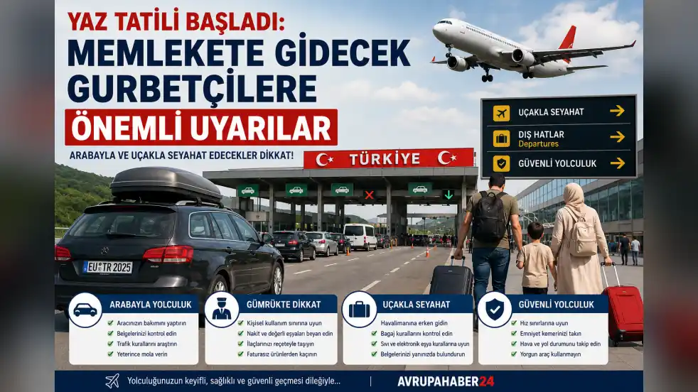 yaz tatili gurbetçiler için önemli uyarılar ve yol güvenliği