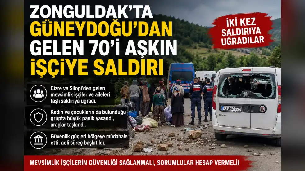 ZONGULDAK’TA GÜNEYDOĞU’DAN GELEN 70’İ AŞKIN İŞÇİYE SALDIRI