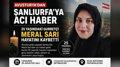 Avusturya’dan Şanlıurfa’ya acı haber: 25 yaşındaki Meral Sarı hayatını kaybetti