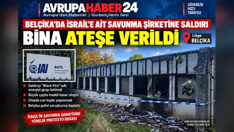 Belçika’da İsrail’e ait savunma şirketinin binası ateşe verildi
