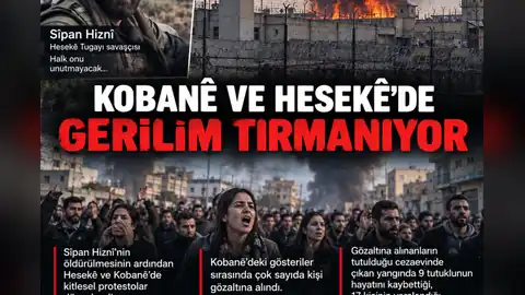 Kobanê ve Hesekê’de gerilim: Protestoların ardından cezaevinde yangın